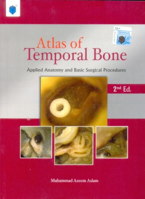 Atlas of Temporal Bone: Applied Anatomy and Basic Surgical Procedures - Paramount Books   