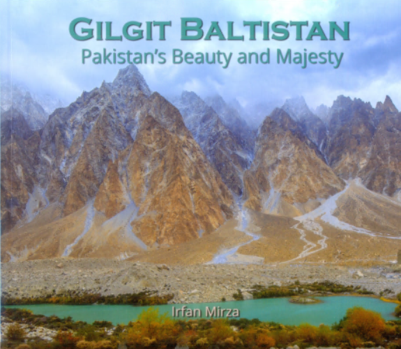 GILGIT BALTISTAN PAKISTAN'S BEAUTY AND MAJESTY - Paramount Books   