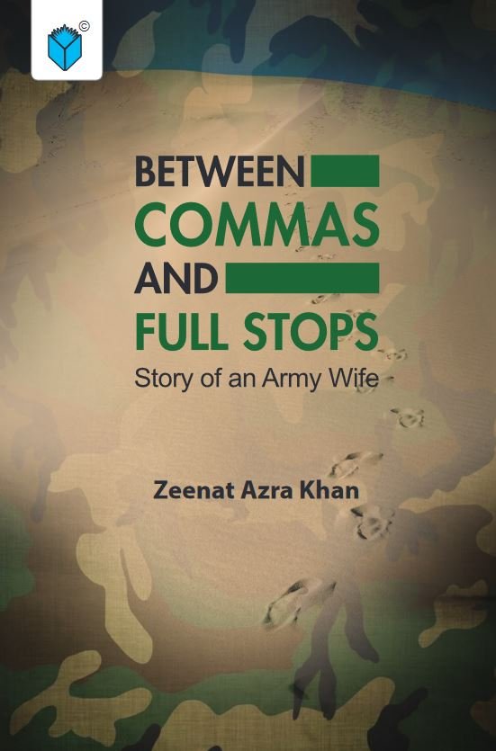 BETWEEN COMMAS AND FULL STOPS STORY OF AN ARMY WIFE (International Edition)