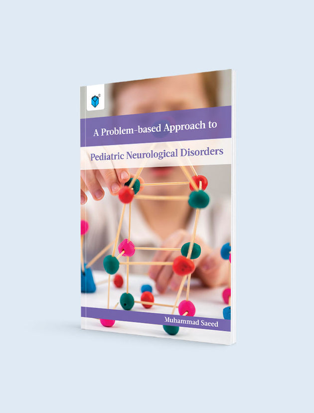 A PROBLEM-BASED APPROACH TO PEDIATRIC NEUROLOGICAL DISORDERS