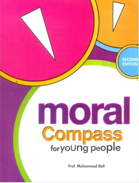 MORAL COMPASS FOR YOUNG PEOPLE: MORAL AND ETHICS GUIDE EMBELLISHED WITH TRUE AND FABLED STORIES, REINFORCED BY CAPTIVATING ILLUSTRATIONS