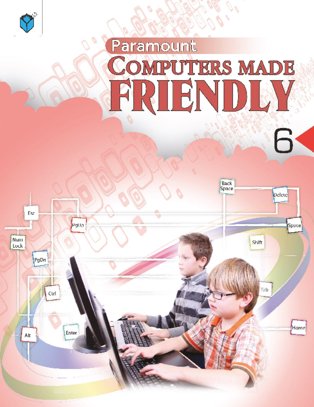 PARAMOUNT COMPUTERS MADE FRIENDLY: BOOK-6 - Paramount Books   