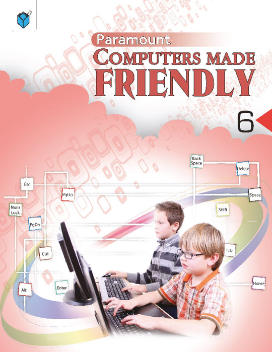 PARAMOUNT COMPUTERS MADE FRIENDLY: BOOK-6 - Paramount Books   