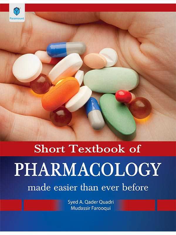 SHORT TEXTBOOK OF PHARMACOLOGY: MADE EASIER THAN EVER BEFORE - Paramount Books   