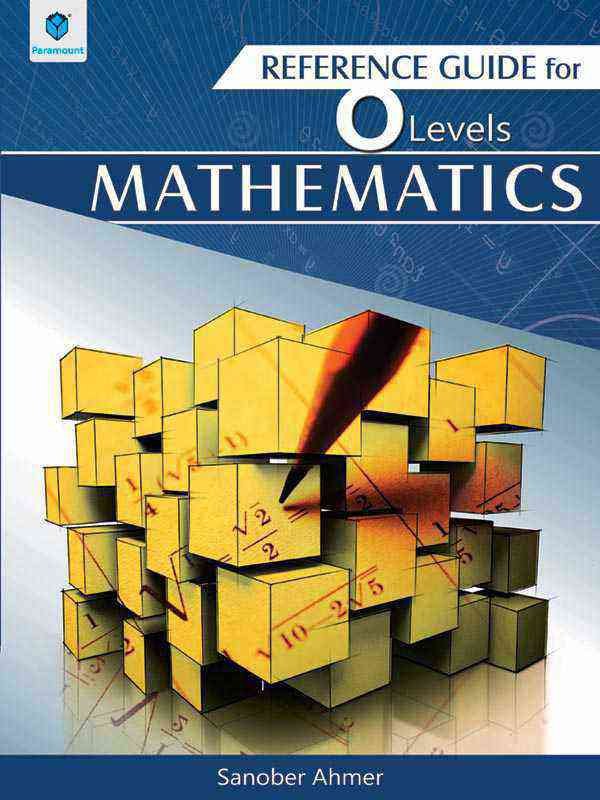 REFERENCE GUIDE FOR O LEVELS MATHEMATICS - Paramount Books   