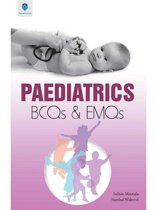 PAEDIATRICS BCQs AND EMQs - Paramount Books   