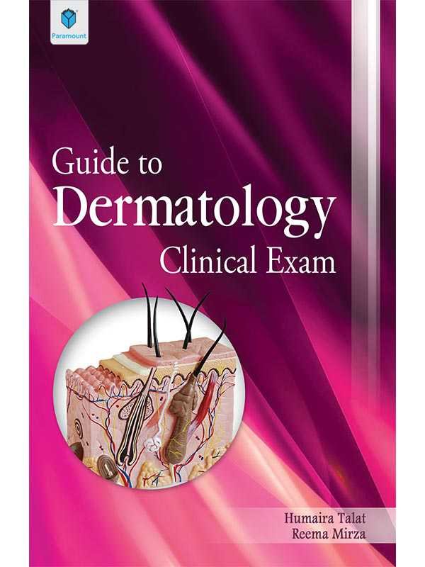 GUIDE TO DERMATOLOGY CLINICAL EXAM - Paramount Books   