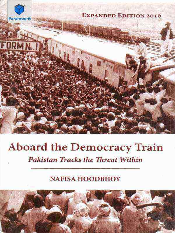 ABOARD THE DEMOCRACY TRAIN: PAKISTAN TRACKS THE THREAT WITHIN