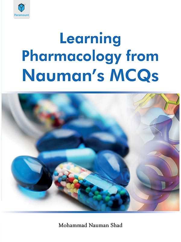 LEARNING PHARMACOLOGY FROM NAUMANâ€™S MCQS - Paramount Books   