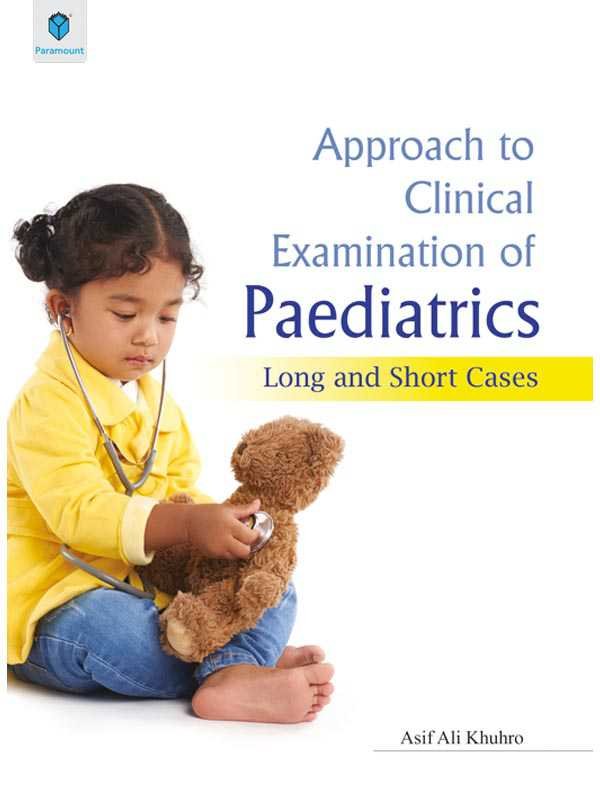 APPROACH TO CLINICAL EXAMINATION OF PAEDIATRICS - Paramount Books   