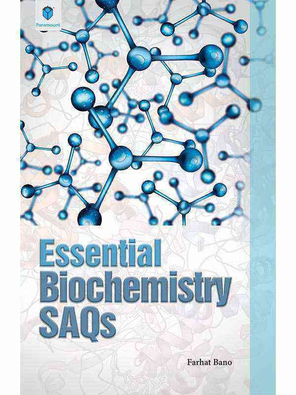 ESSENTIAL BIOCHEMISTRY SAQs - Paramount Books   