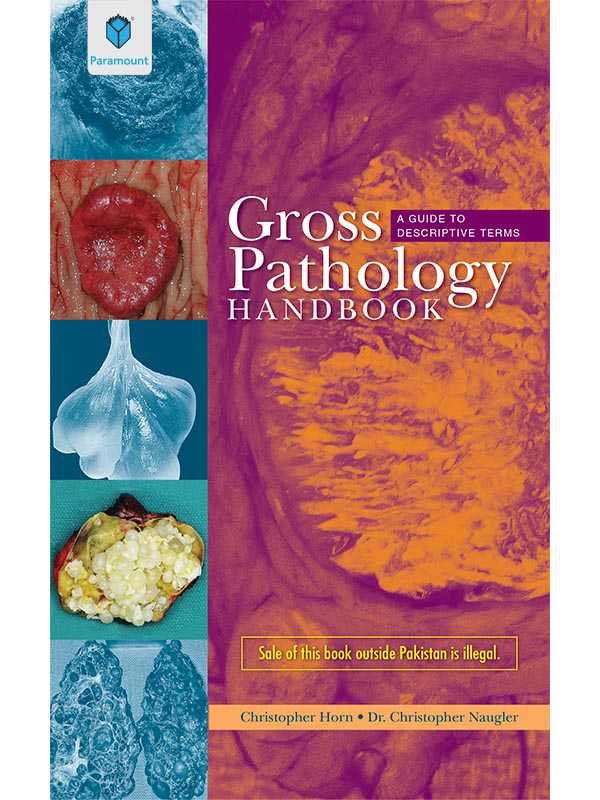 GROSS PATHOLOGY HANDBOOK: A GUIDE TO DESCRIPTIVE TERMS - Paramount Books   