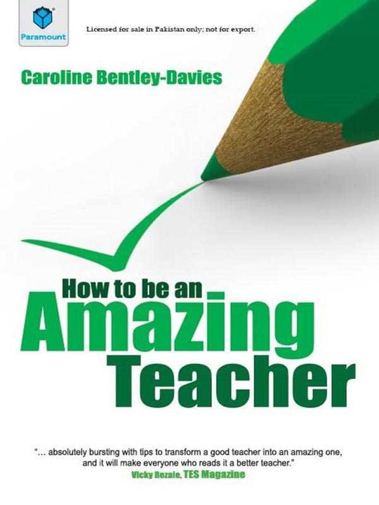 HOW TO BE AN AMAZING TEACHER - Paramount Books   