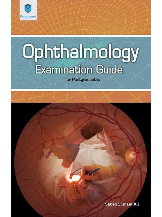 OPHTHALMOLOGY EXAMINATION GUIDE - Paramount Books   