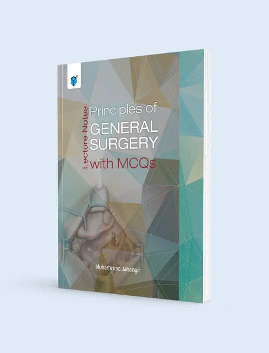 LECTURE NOTES: PRINCIPLES OF GENERAL SURGERY WITH MCQS