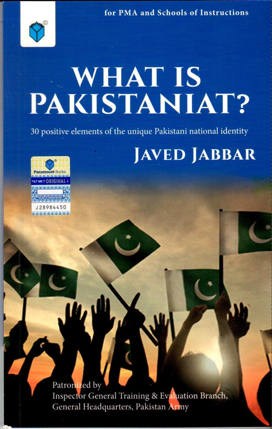 WHAT IS PAKISTANIAT? 30 POSITIVE ELEMENTS OF THE UNIQUE PAKISTANI NATIONAL IDENTITY - Paramount Books   