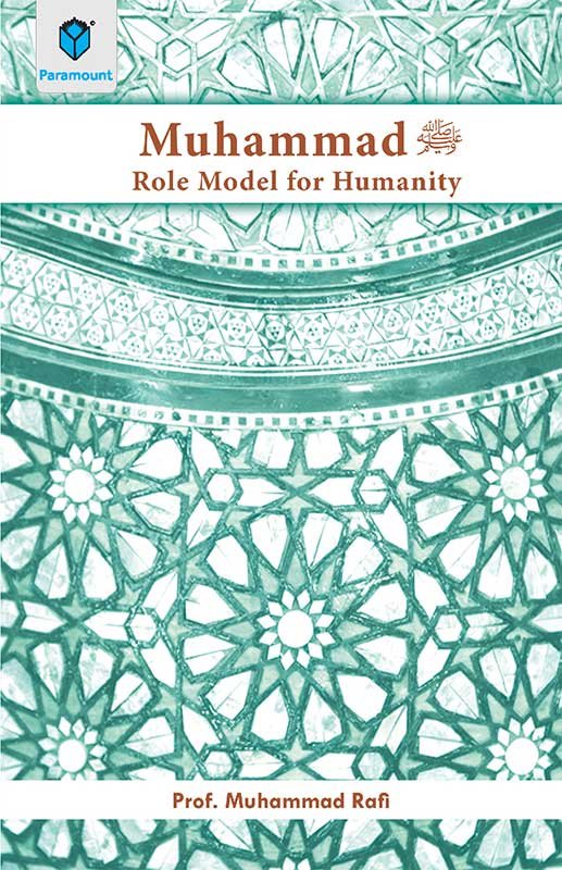 MUHAMMAD S.A.W.W: ROLE MODEL FOR HUMANITY - Paramount Books   