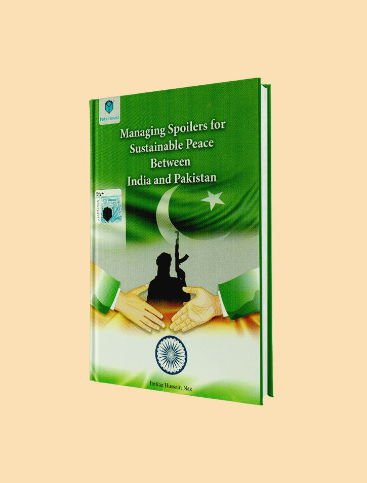 MANAGING SPOILERS FOR SUSTAINABLE PEACE BETWEEN INDIA & PAKISTAN