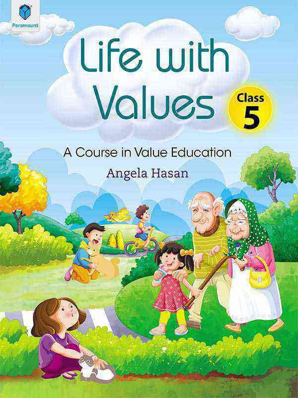 LIFE WITH VALUES CLASS 5: A COURSE IN VALUE EDUCATION - Paramount Books   