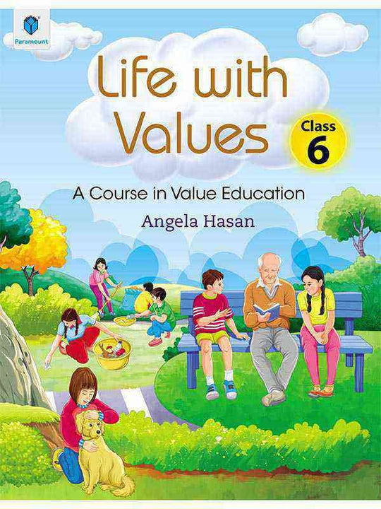 LIFE WITH VALUES CLASS 6: A COURSE IN VALUE EDUCATION - Paramount Books   