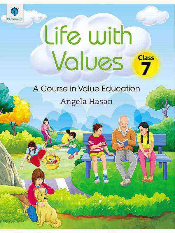 LIFE WITH VALUES CLASS 7: A COURSE IN VALUE EDUCATION - Paramount Books   