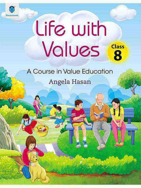 LIFE WITH VALUES CLASS 8: A COURSE IN VALUE EDUCATION - Paramount Books   