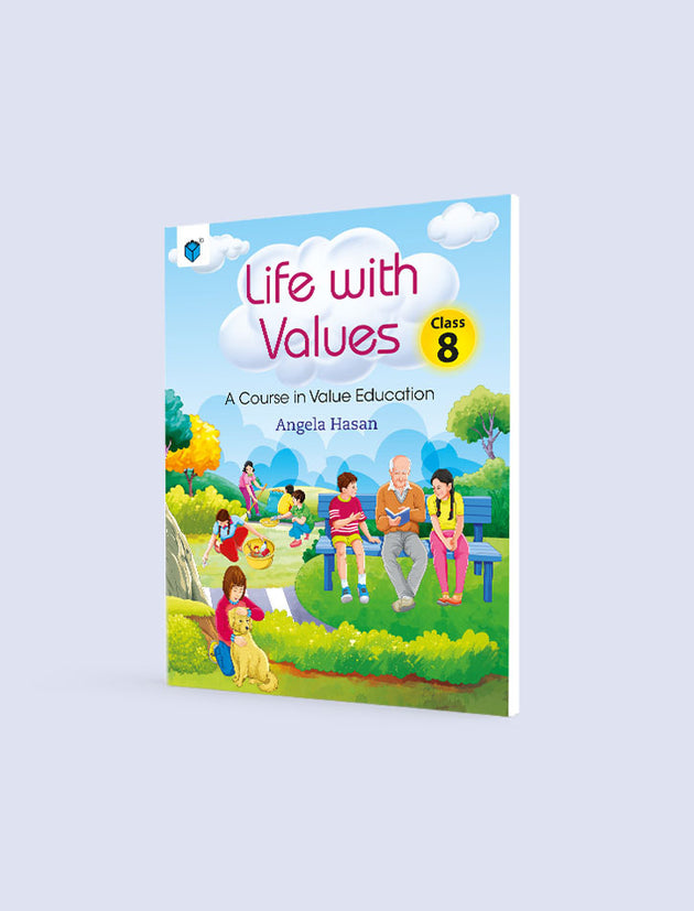 LIFE WITH VALUES CLASS 8: A COURSE IN VALUE EDUCATION