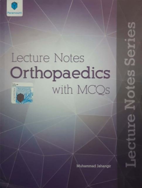 LECTURE NOTES ORTHOPAEDICS WITH MCQS - Paramount Books   