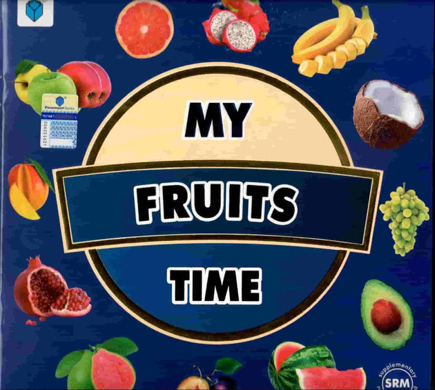 MY TIME SERIES: MY FRUITS TIME - Paramount Books   