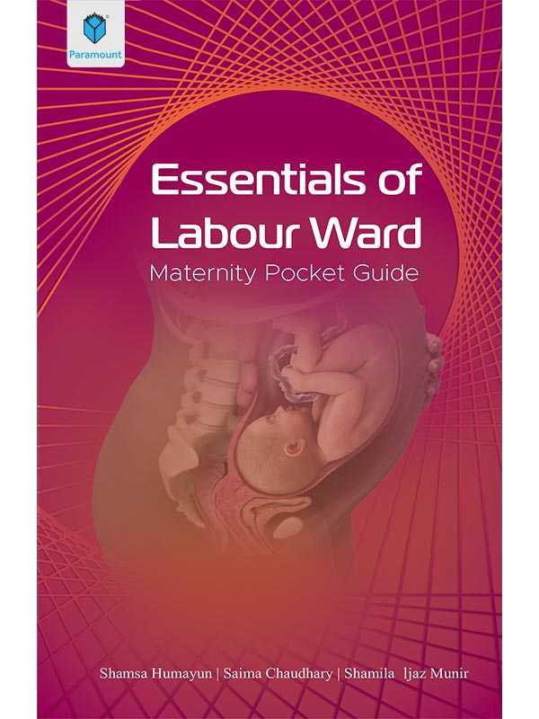 ESSENTIALS OF LABOUR WARD: MATERNITY POCKET GUIDE - Paramount Books   