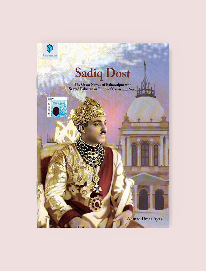SADIQ DOST (THE GREAT NAWAB OF BAHAWALPUR)