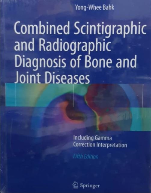 COMBINED SCINTIGRAPHIC AND RADIOGRAPHIC DIAGNOSIS OF BONE AND JOINT DISEASES - Paramount Books   