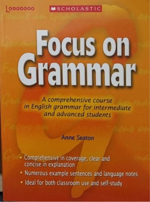 FOCUS ON GRAMMAR: A COMPREHENSIVE COURSE IN ENGLISH GRAMMAR FOR INTERMEDIATE &amp; ADVANCED STUDENTS - Paramount Books   