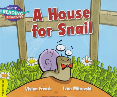 CAMBRIDGE READING ADVENTURES: YELLOW BAND: A HOUSE FOR SNAIL (NOC) - Paramount Books   