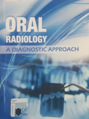 ORAL RADIOLOGY: A DIAGNOSTIC APPROACH