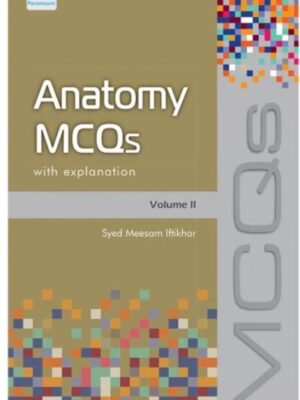 Anatomy MCQs Volume 2: Learn with thorough explanations for a thorough comprehension
