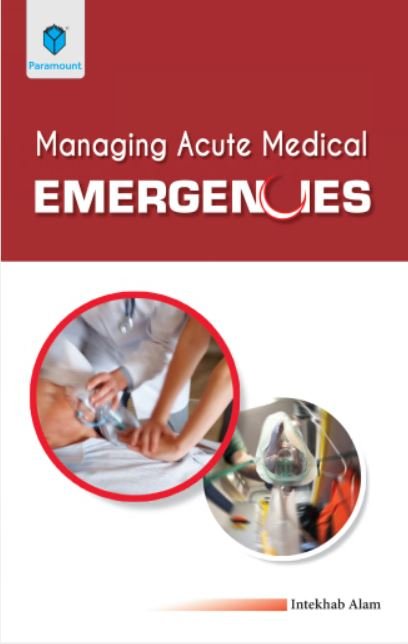 A manual for handling acute medical emergencies that includes proactive tactics and essential information for prompt and effective action