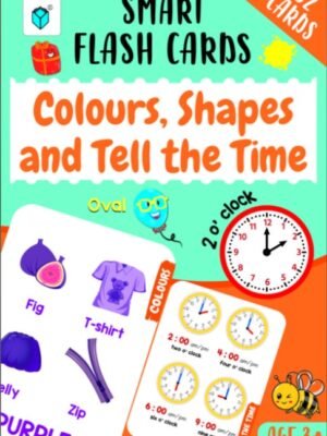 SMART FLASH CARDS: COLOURS, SHAPES & TELL THE TIME